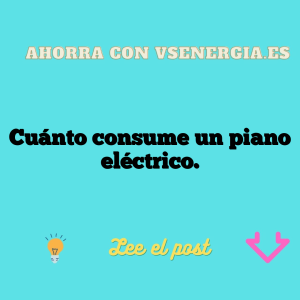 Cuánto consume un piano eléctrico.