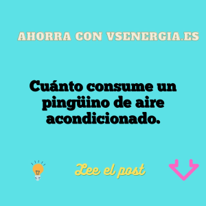 Cuánto consume un pingüino de aire acondicionado.