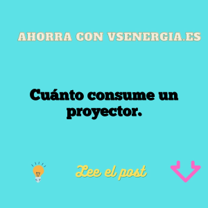 Cuánto consume un proyector.