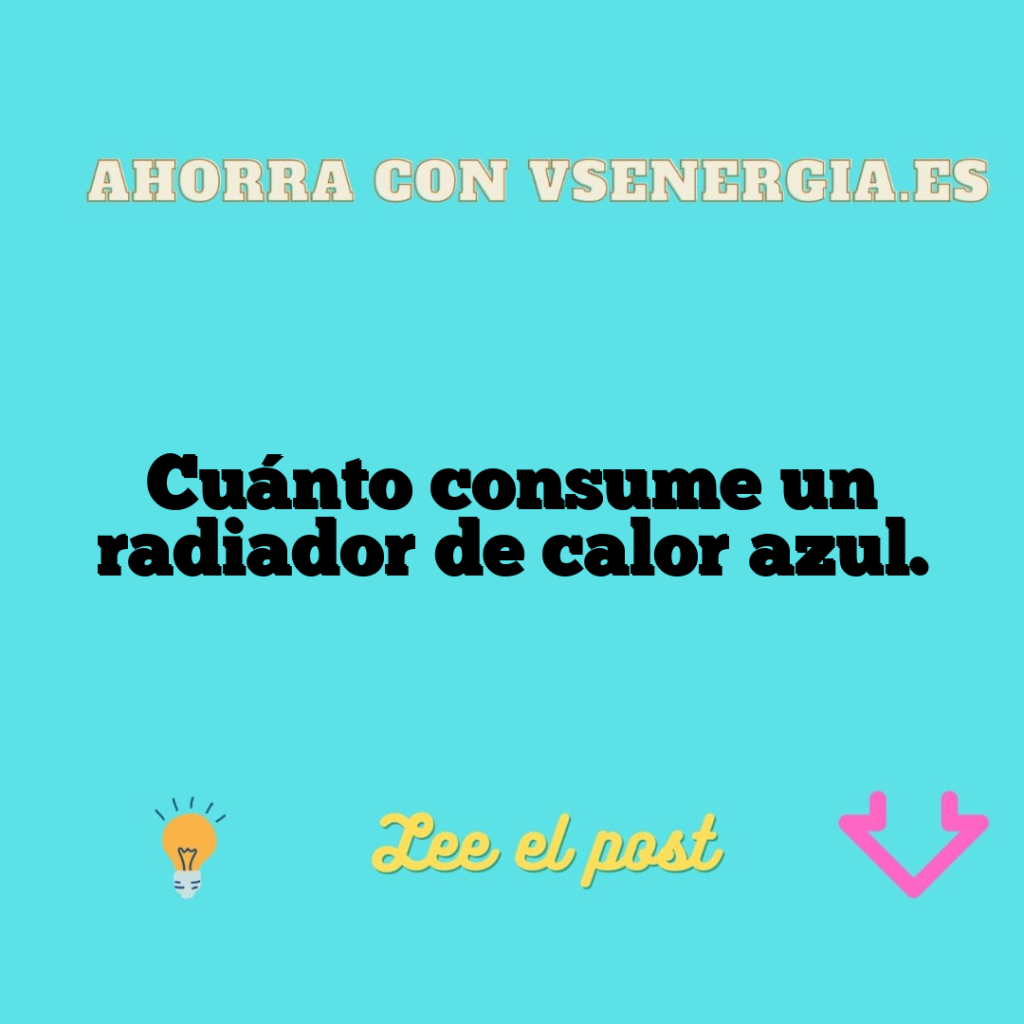 Cuánto consume un radiador de calor azul.
