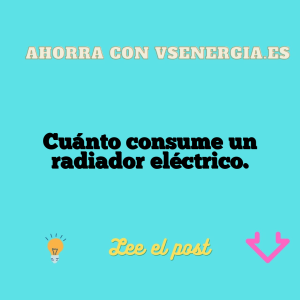 Cuánto consume un radiador eléctrico.
