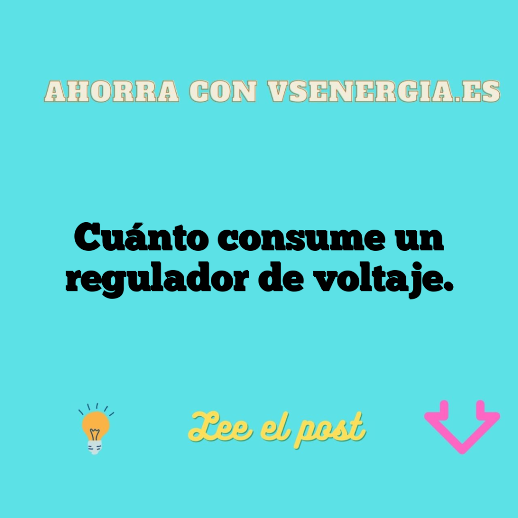 Cuánto consume un regulador de voltaje.