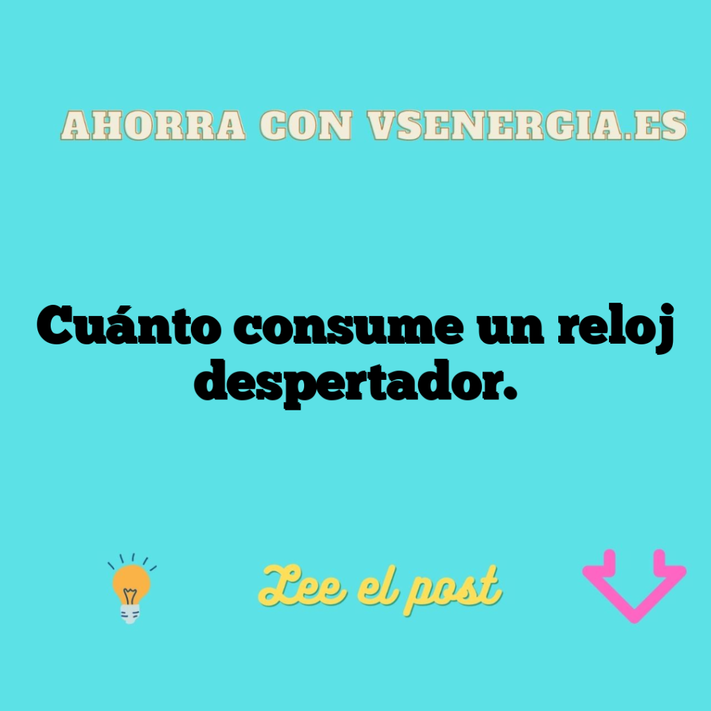 Cuánto consume un reloj despertador.