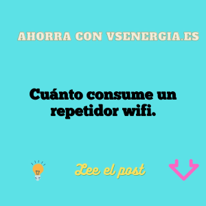Cuánto consume un repetidor wifi.