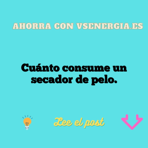 Cuánto consume un secador de pelo.