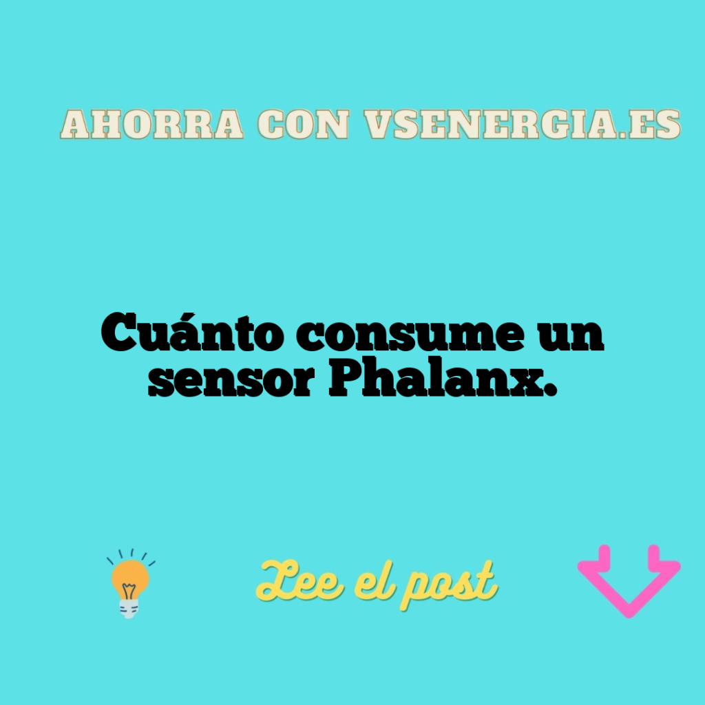 Cuánto consume un sensor Phalanx.