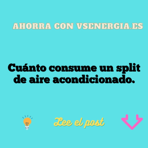 Cuánto consume un split de aire acondicionado.