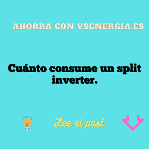 Cuánto consume un split inverter.