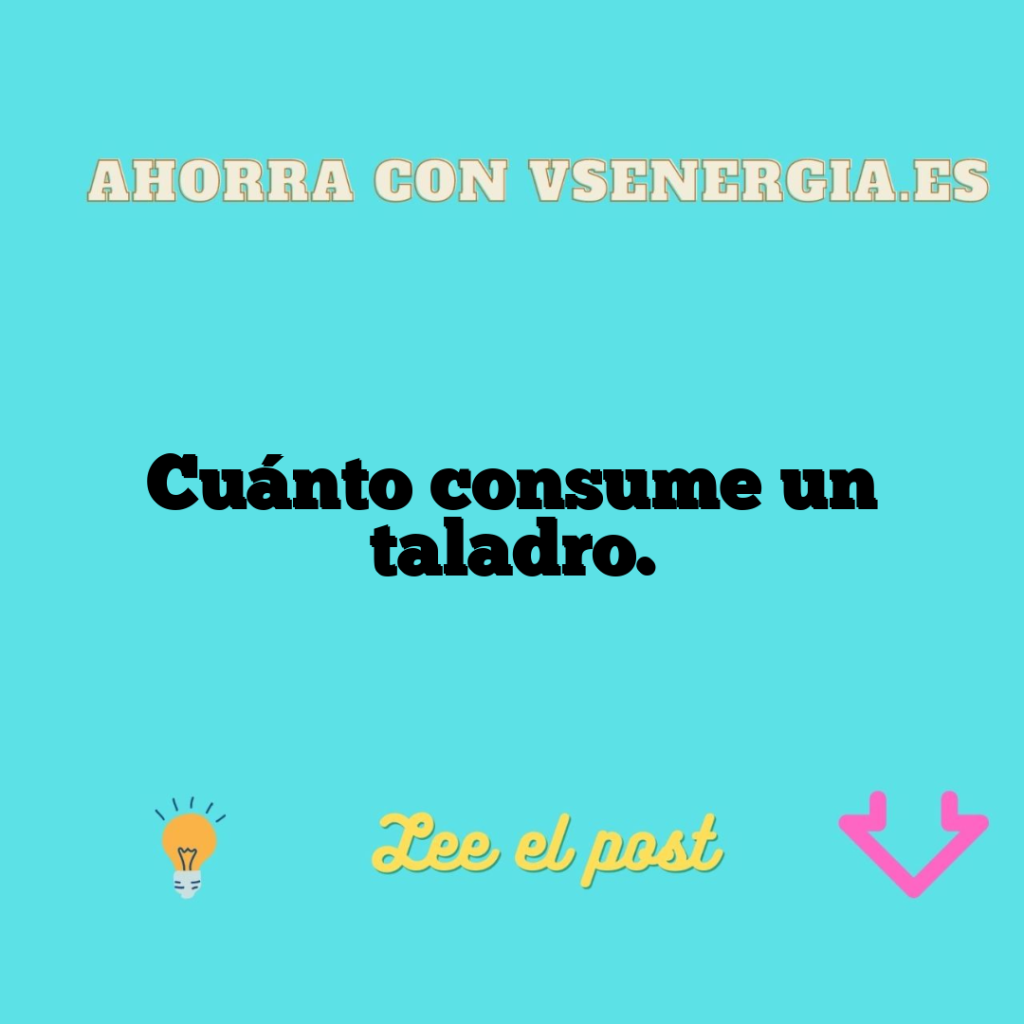 Cuánto consume un taladro.