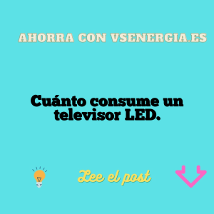 Cuánto consume un televisor LED.