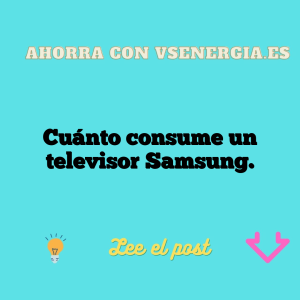 Cuánto consume un televisor Samsung.