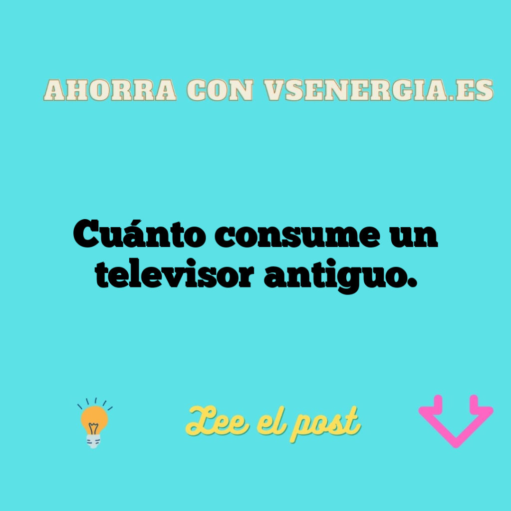 Cuánto consume un televisor antiguo.