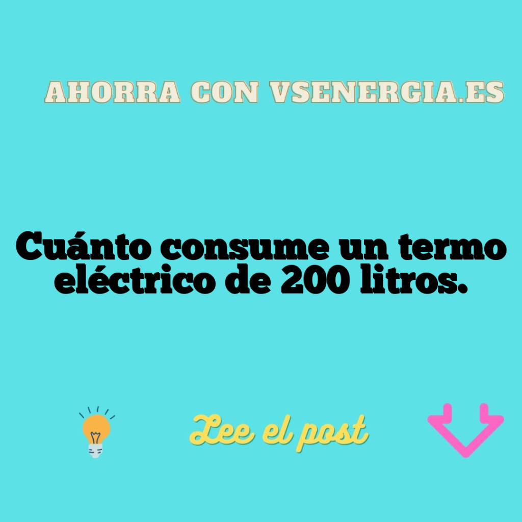 Cuánto consume un termo eléctrico de 200 litros.