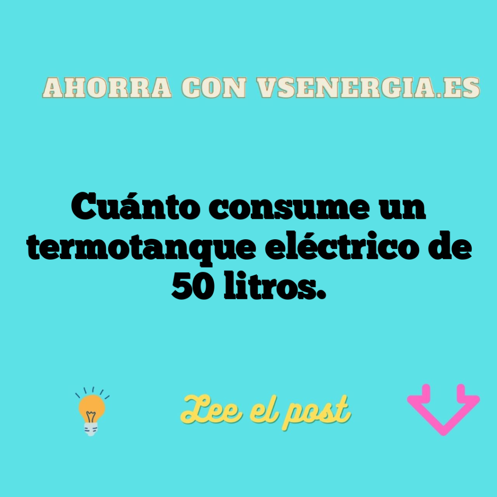 Cuánto consume un termotanque eléctrico de 50 litros.