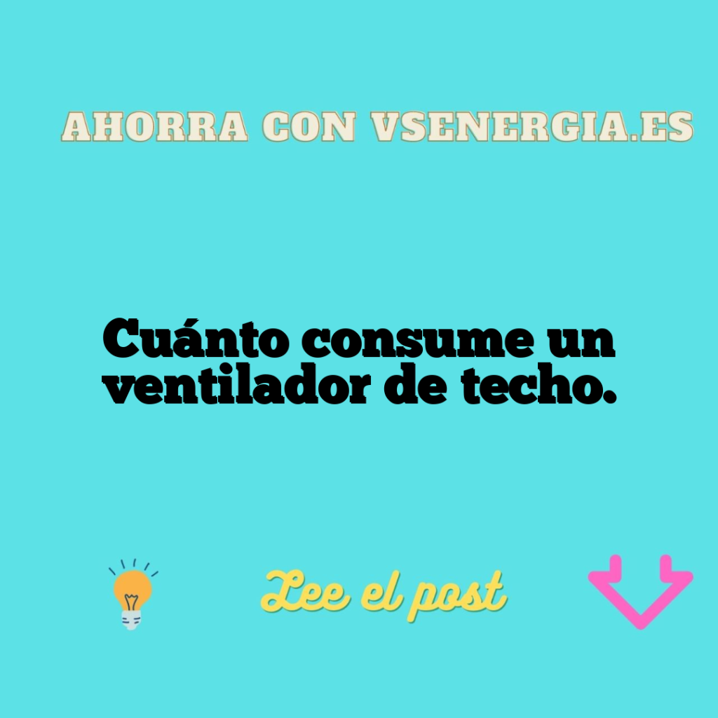 Cuánto consume un ventilador de techo.