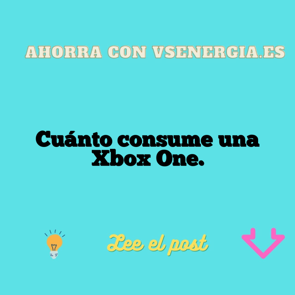 Cuánto consume una Xbox One.