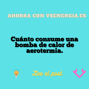 Cuánto consume una bomba de calor de aerotermia.
