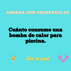 Cuánto consume una bomba de calor para piscina.
