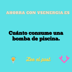 Cuánto consume una bomba de piscina.