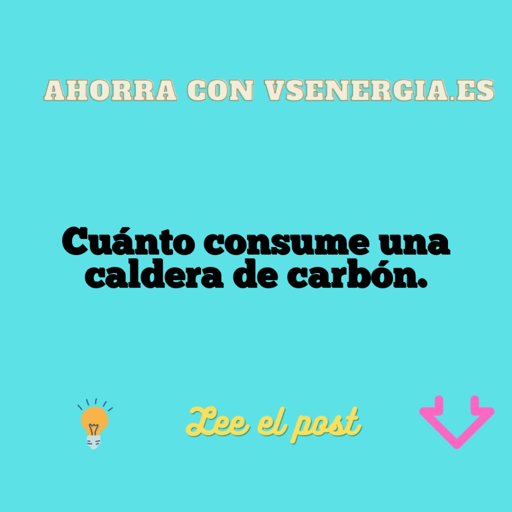 Cuánto consume una caldera de carbón.