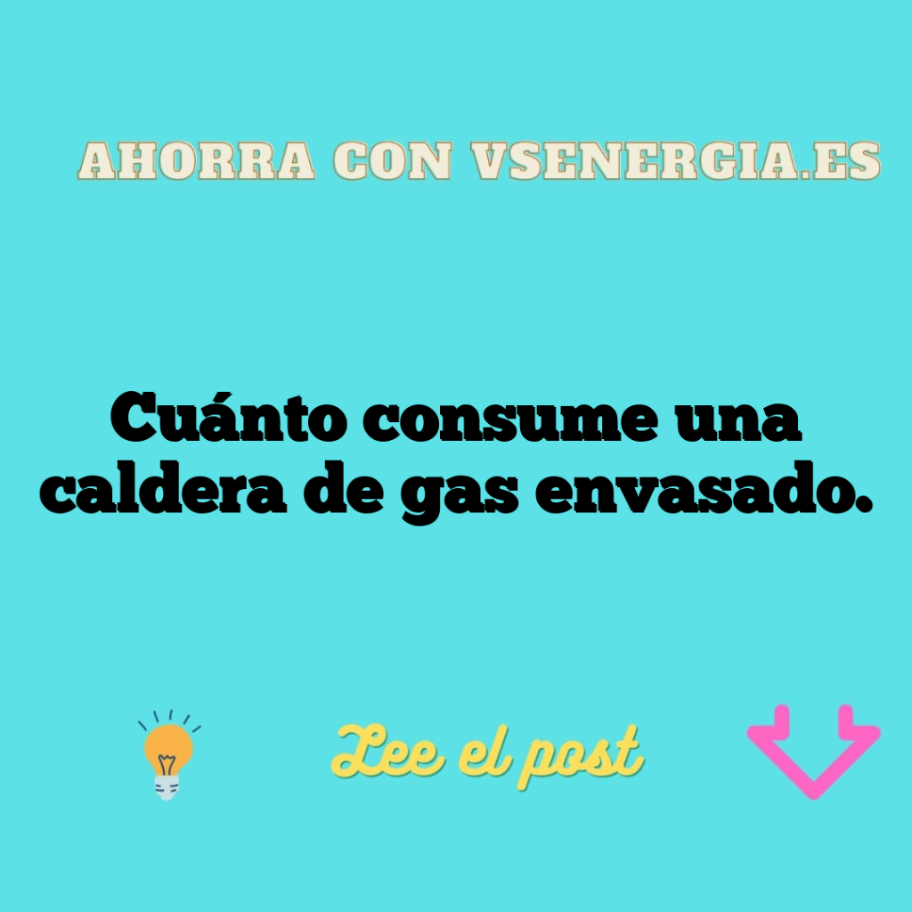 Cuánto consume una caldera de gas envasado.