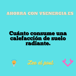 Cuánto consume una calefacción de suelo radiante.