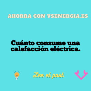 Cuánto consume una calefacción eléctrica.