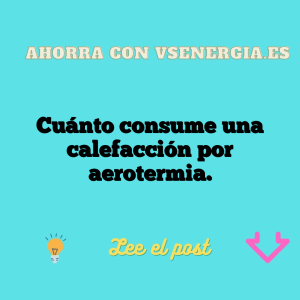 Cuánto consume una calefacción por aerotermia.