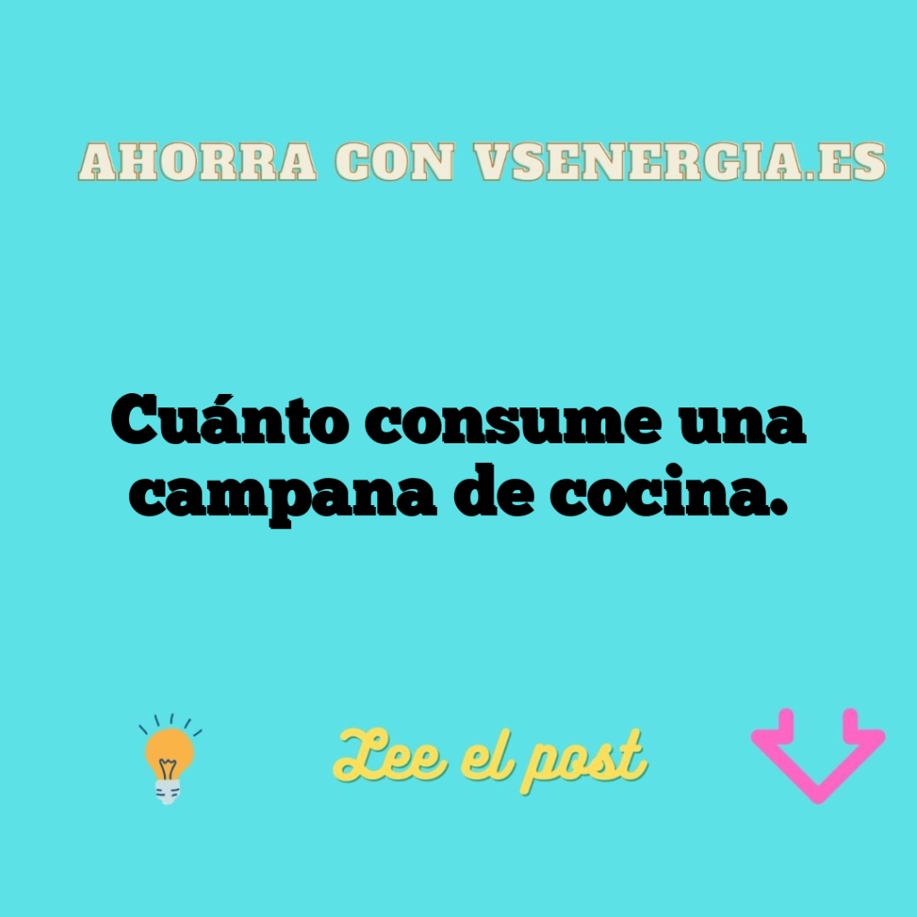 Cuánto consume una campana de cocina.