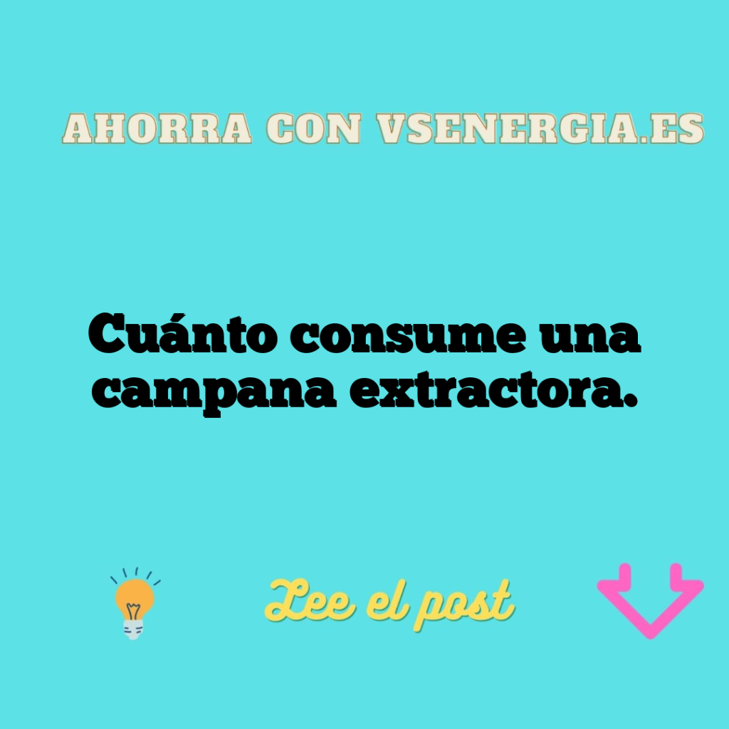 Cuánto consume una campana extractora.