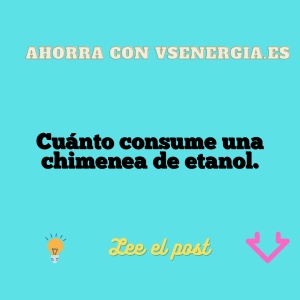 Cuánto consume una chimenea de etanol.