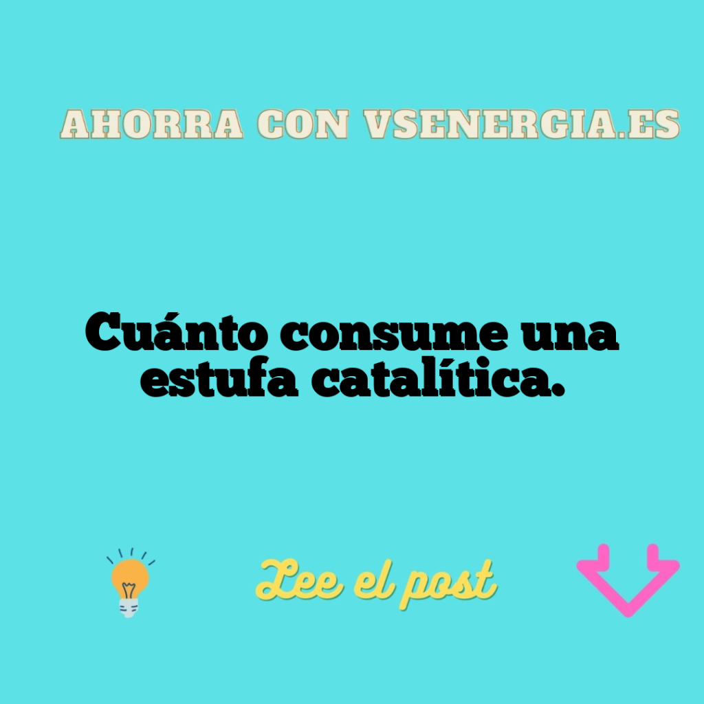 Cuánto consume una estufa catalítica.