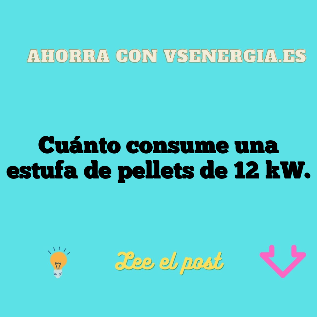 Cuánto consume una estufa de pellets de 12 kW.