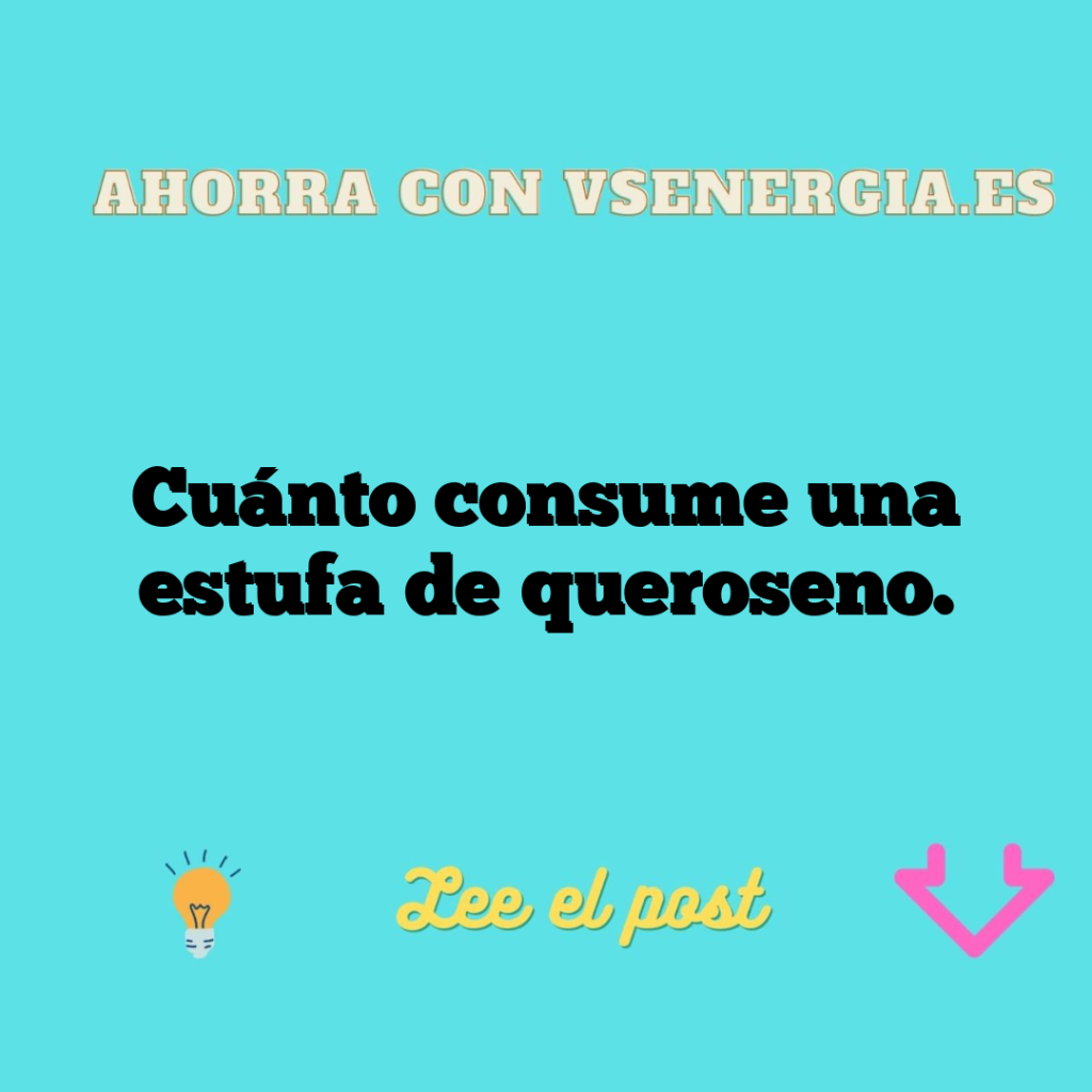 Cuánto consume una estufa de queroseno.