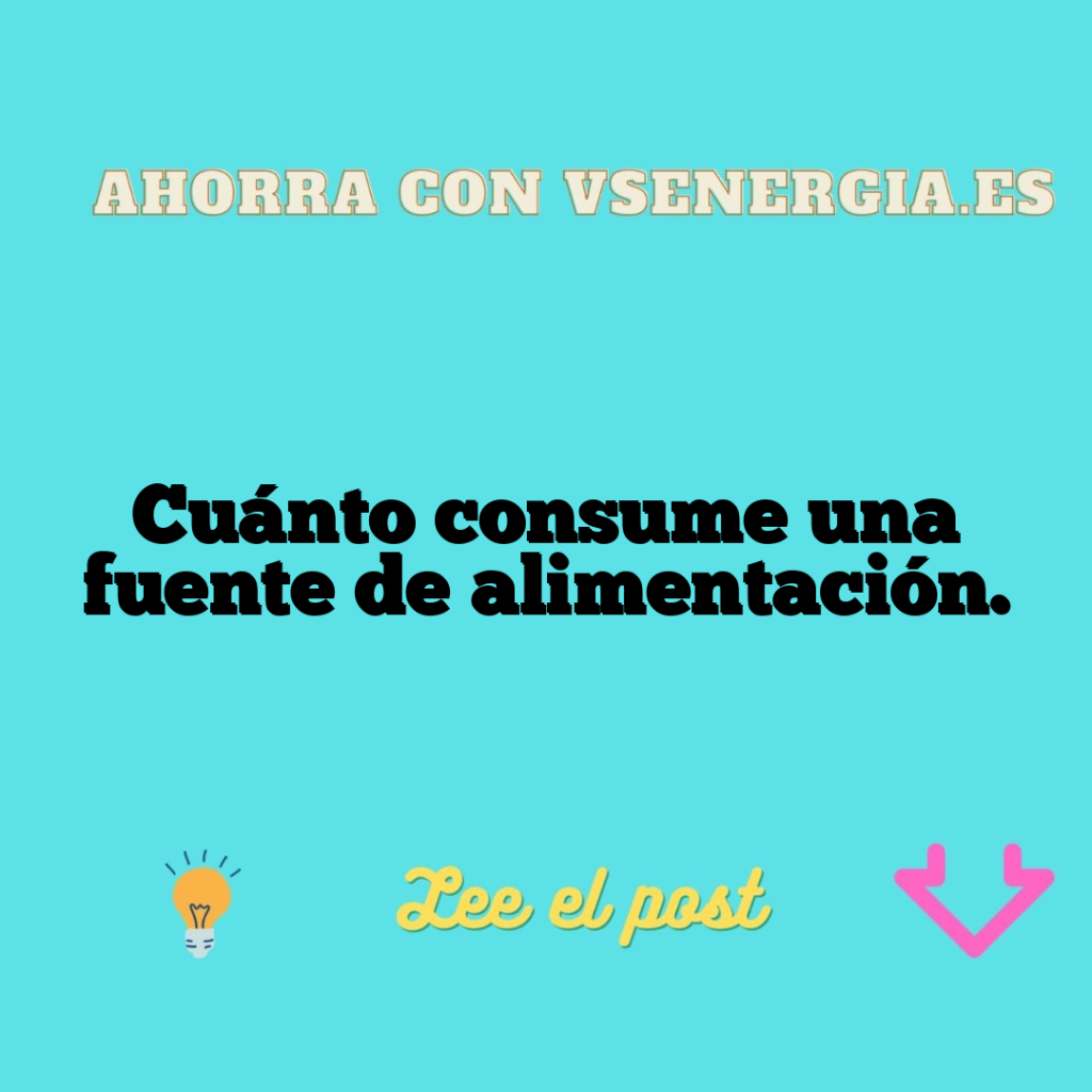 Cuánto consume una fuente de alimentación.