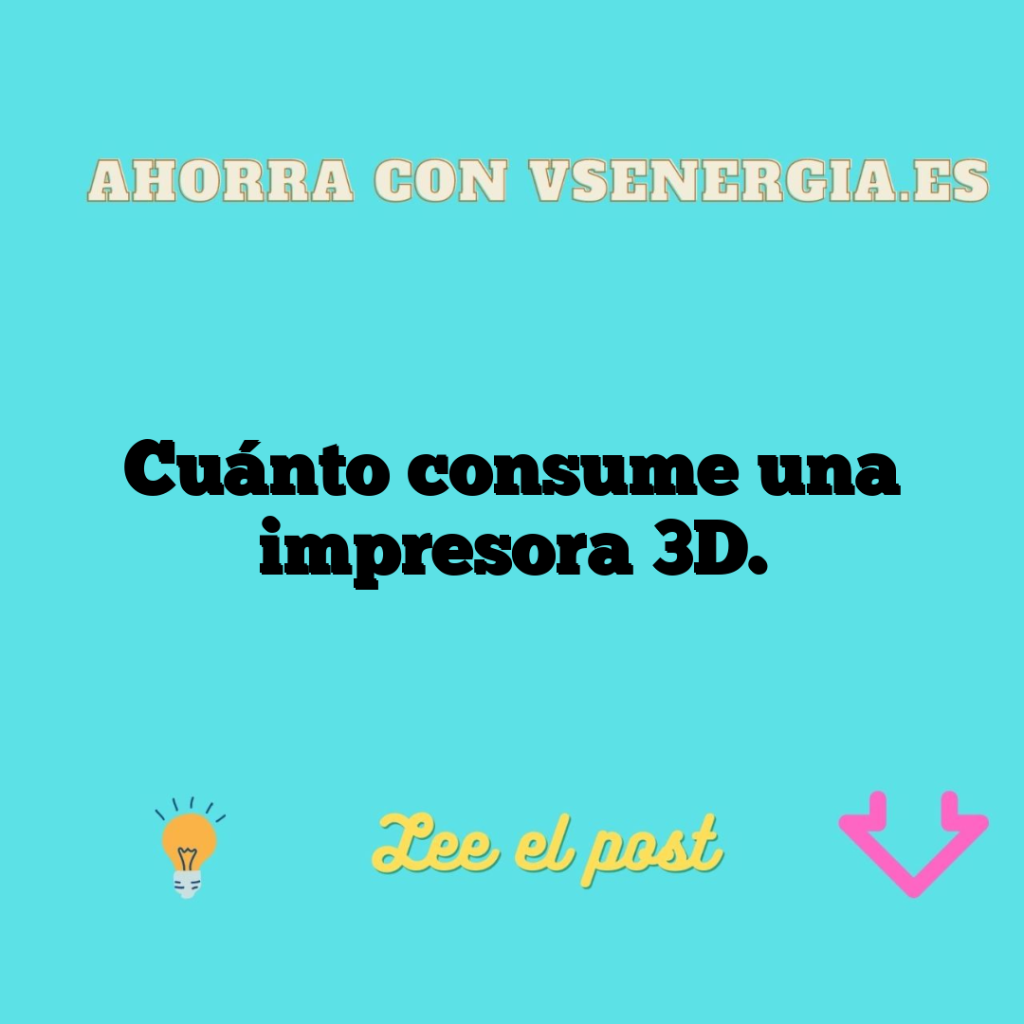 Cuánto consume una impresora 3D.