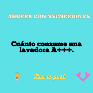 Cuánto consume una lavadora A+++.