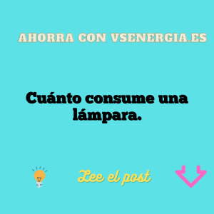Cuánto consume una lámpara.