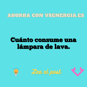 Cuánto consume una lámpara de lava.