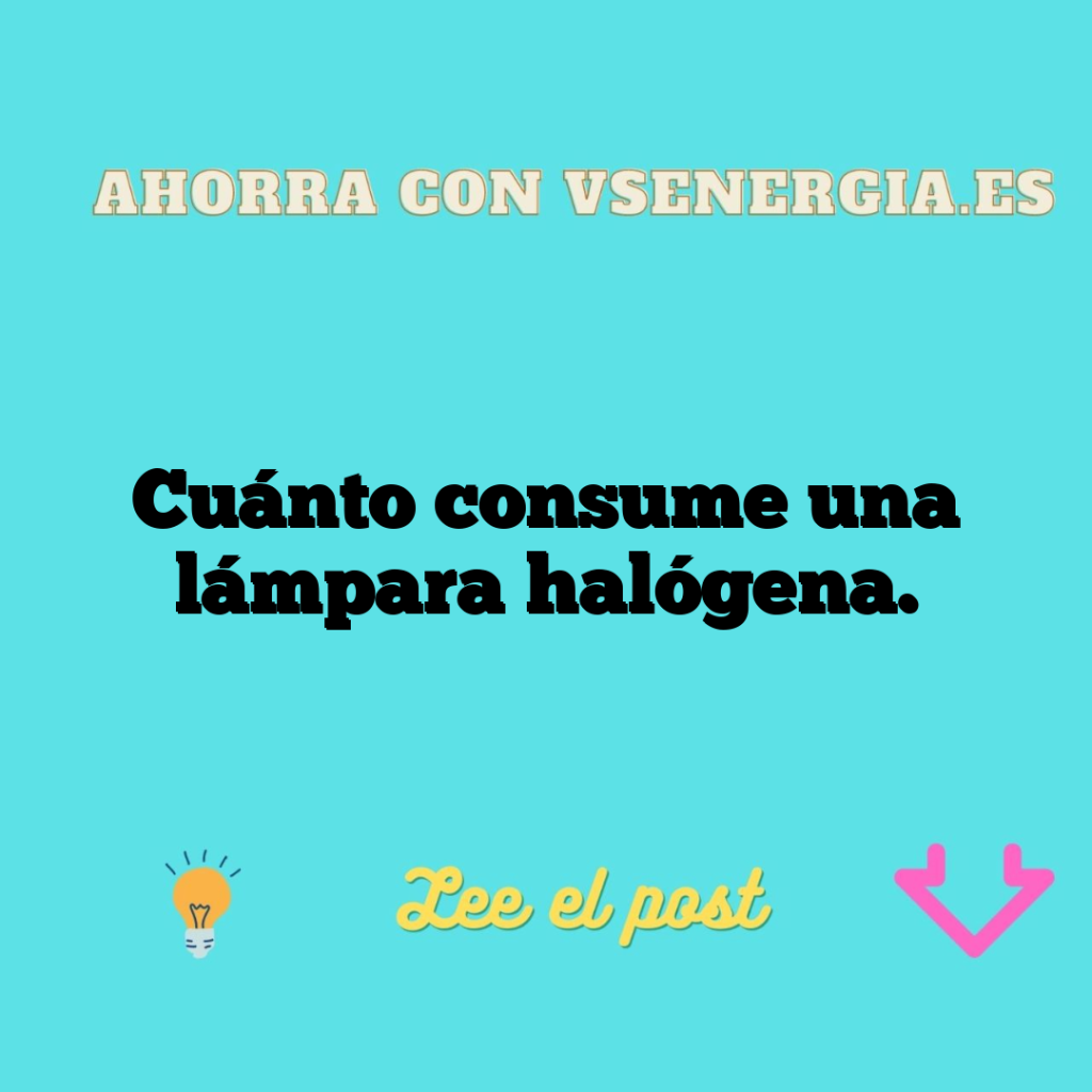 Cuánto consume una lámpara halógena.
