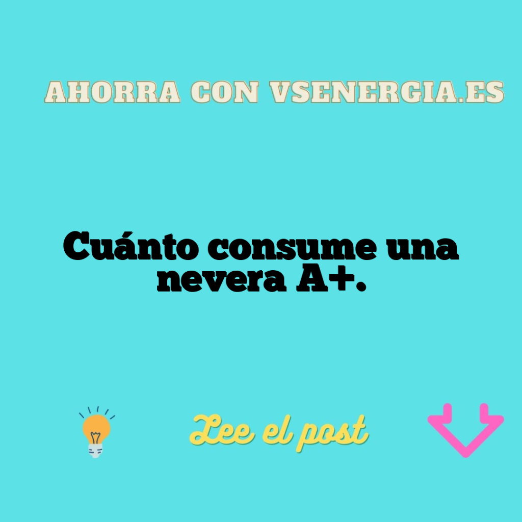 Cuánto consume una nevera A+.