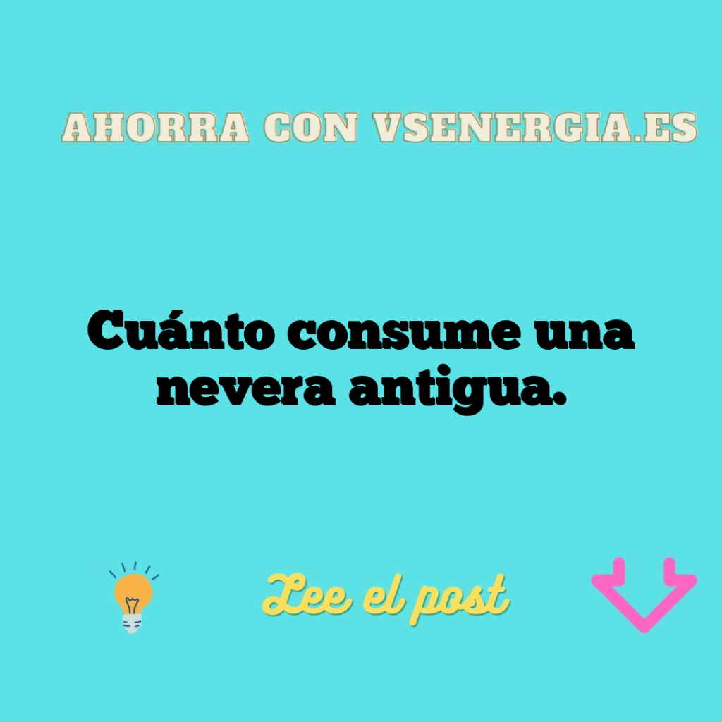 Cuánto consume una nevera antigua.