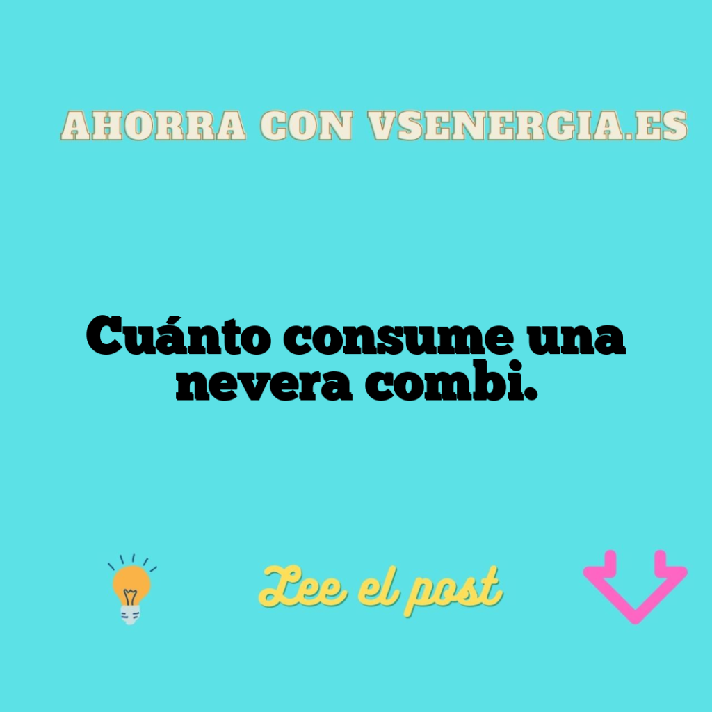 Cuánto consume una nevera combi.