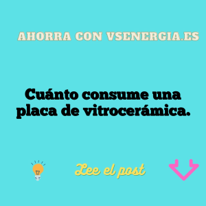 Cuánto consume una placa de vitrocerámica.