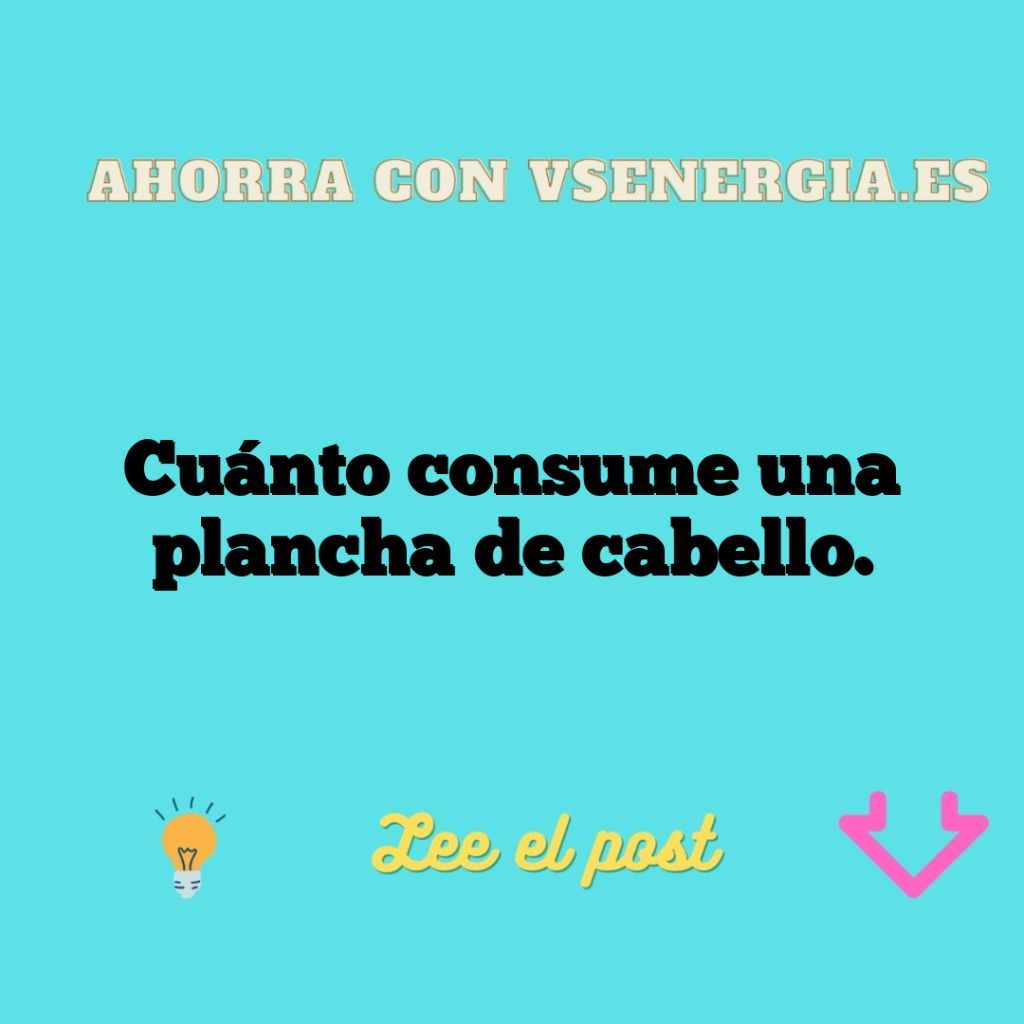 Cuánto consume una plancha de cabello.