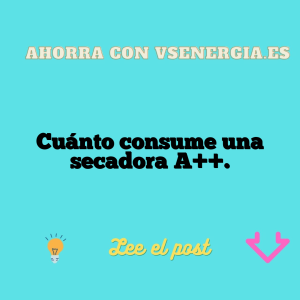 Cuánto consume una secadora A++.