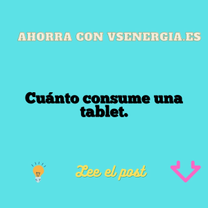 Cuánto consume una tablet.