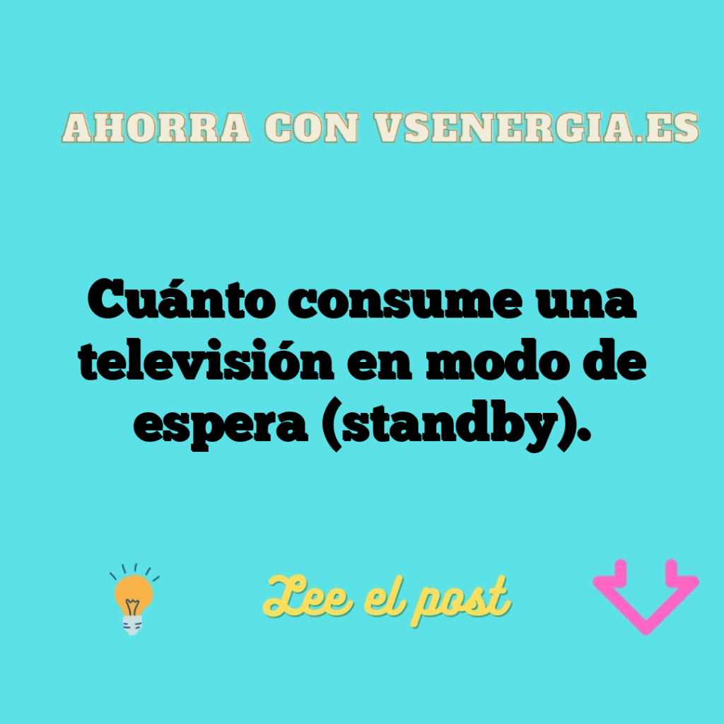 Cuánto consume una televisión en modo de espera (standby).