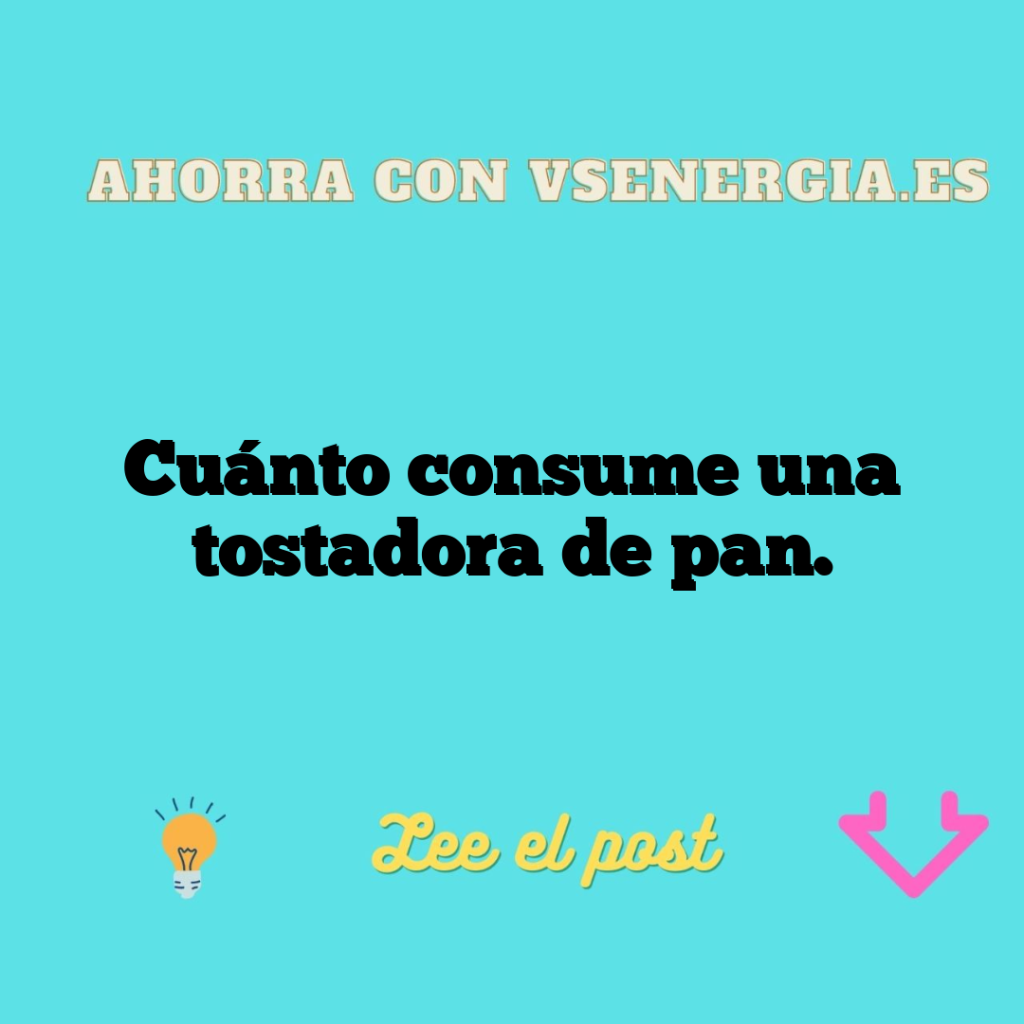 Cuánto consume una tostadora de pan.