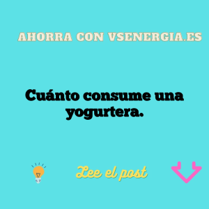 Cuánto consume una yogurtera.